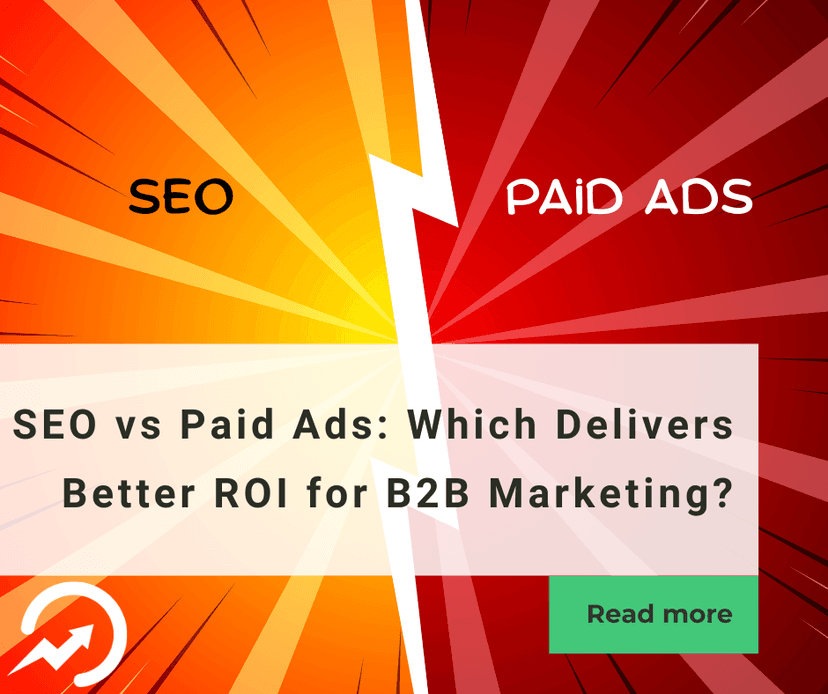 SEO vs Paid Ads: Better ROI for B2B Digital Marketing?