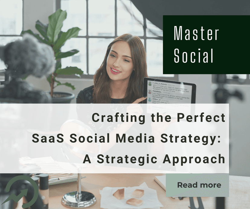 Crafting the Perfect SaaS Social Media Strategy: A Strategic Approach