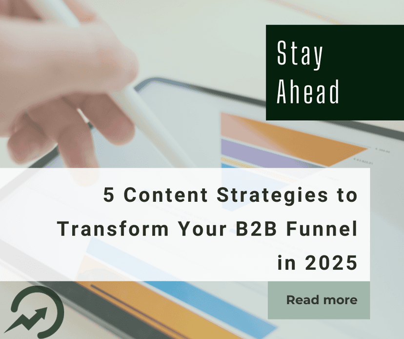 From Awareness to Conversion: 5 Content Strategies to Transform Your B2B Funnel in 2025