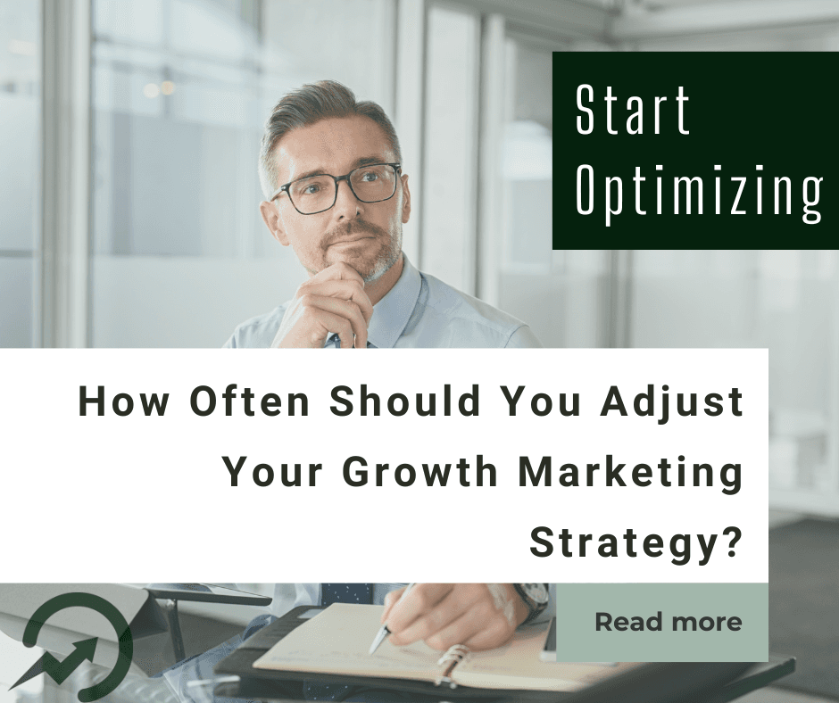 How Often Should You Adjust Your Growth Marketing Strategy?