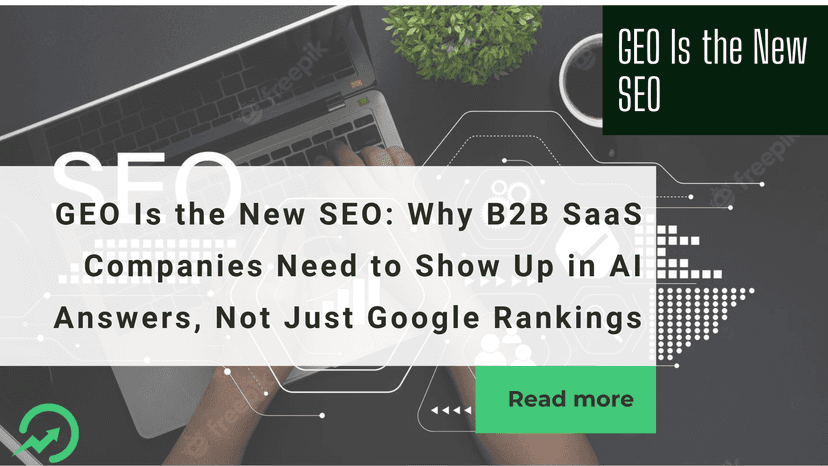 Why B2B SaaS Companies Need to Show Up in AI Answers, Not Just Google Rankings