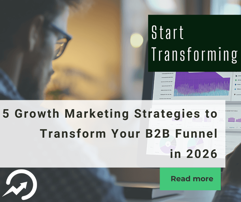 5 Growth Marketing Strategies to Transform Your B2B Funnel in 2026